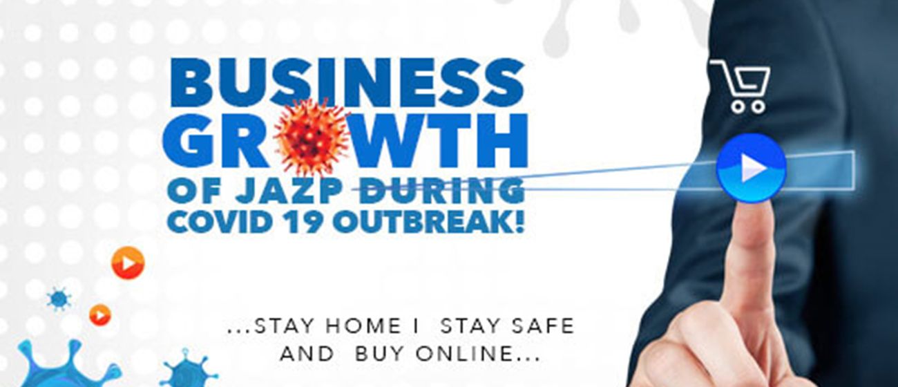 Business Growth of Jazp during Covid 19 outbreak!
